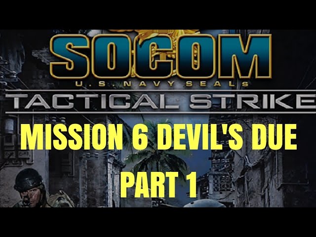Socom U.S. Navy Seals Tactical Strike [PSP] Mission 6 Devil's Due Part 1