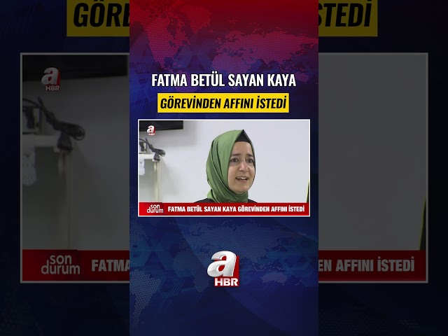 Fatma Betül Sayan Kaya Resigns from Her Post #shorts #news