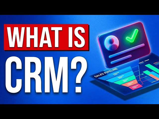 What Is A CRM, and Why Do You Need One? (Explained Clearly) - CRM Software