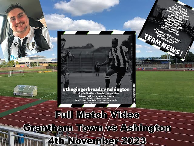 Match Day Full Game Replay - Grantham Town Vs. Ashington  04/11/2023