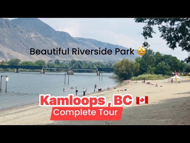Kamloops, BC, Canada | Complete tour of the city of Kamloops | Riverside park | Downtown Kamloops