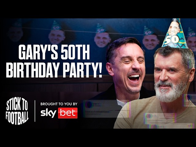Gary Neville’s 50th Birthday Surprise Party With Special Guests! | Stick to Football EP 71