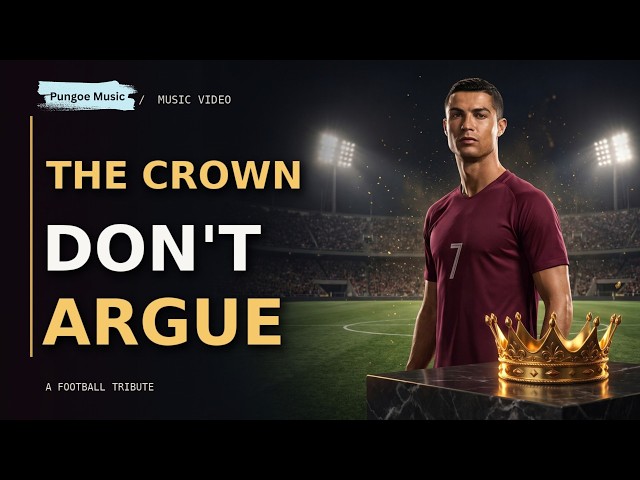 THE CROWN DON'T ARGUE — Cristiano Ronaldo Tribute | Music Video