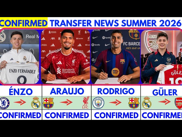 🚨LATEST CONFIRMED TRANSFER NEWS  AND RUMOURS TRANSFER NEWS  SUMMER 2026| Araujo to Liver🔥Rodri barca