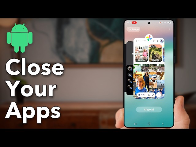 How To Close Apps On Android