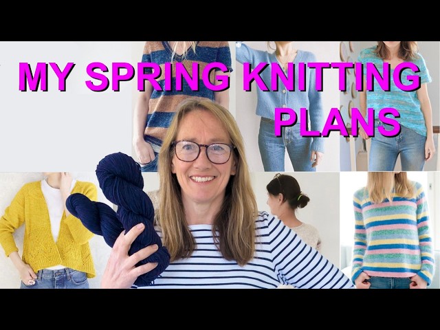 Episode 3 - My Spring Knitting Plans