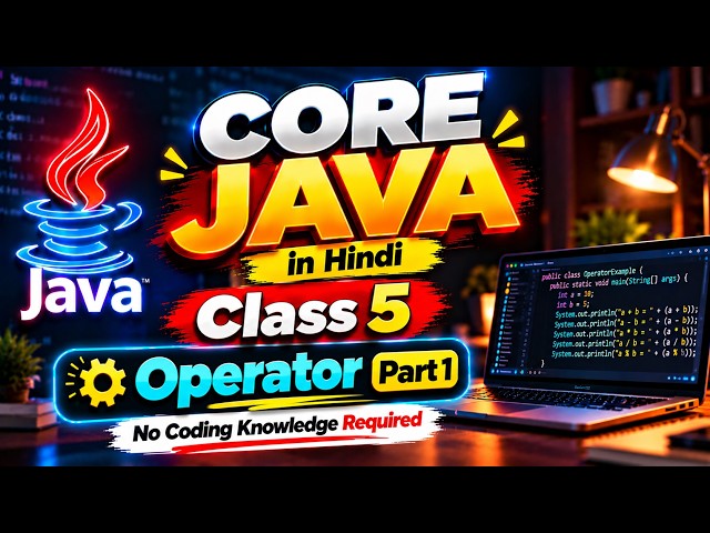 Core Java in Hindi | operators part 1 From Zero | Class 5 | Java Tutorial for Beginners