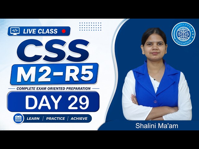 CSS Day 29 M2R5 By Shalini  Ma'am