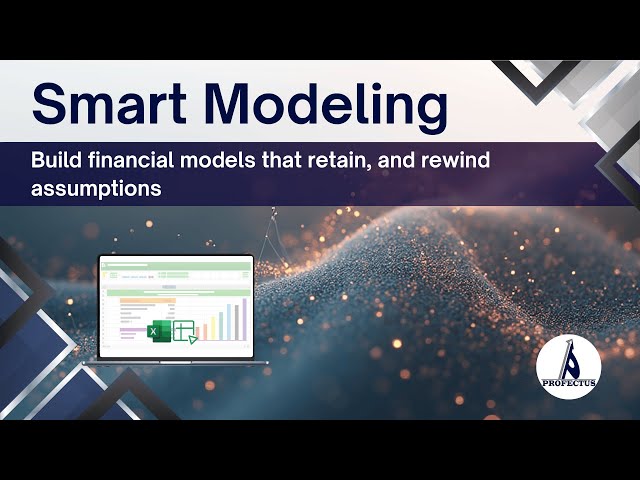 Smart Modeling | Build financial models that retain and rewind assumptions
