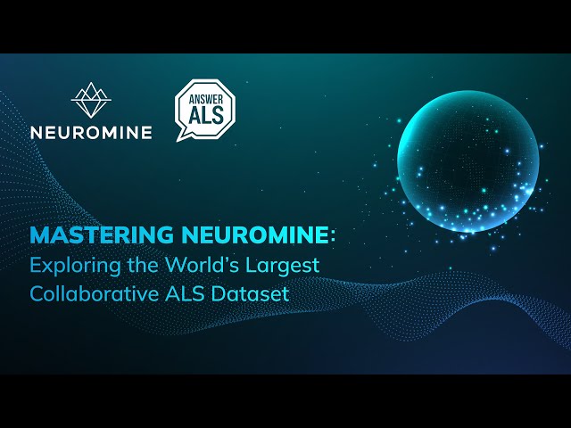 Mastering Neuromine: Exploring the World’s Largest Collaborative ALS Dataset​