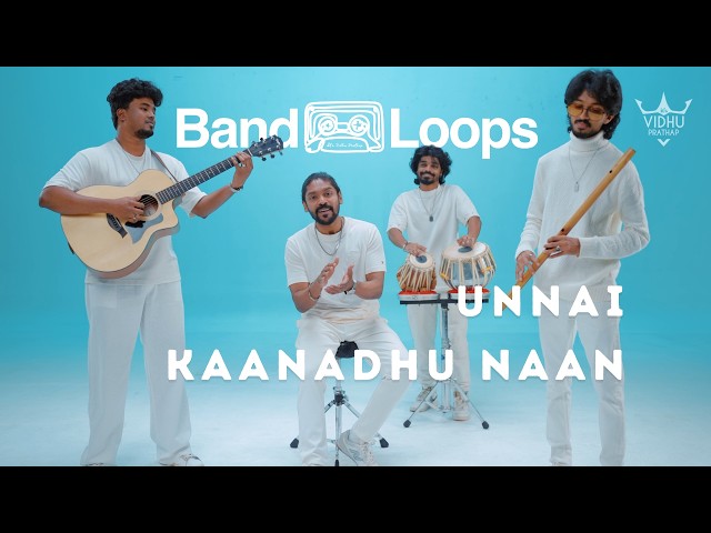 Unnai Kaanadhu Naan | It's Vidhu Prathap | Band Loops