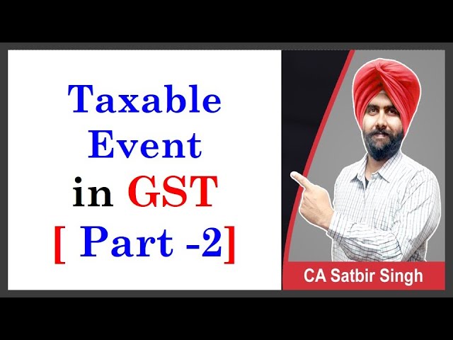 Taxable Event in GST I Part 2 I Principal to Agents Supply I Imports of Services