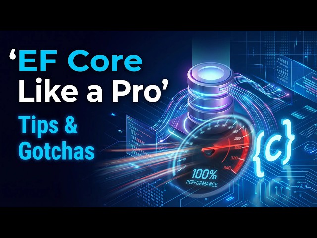 Entity Framework Core Best Practices (EF Core) – Tips, Performance & Common Mistakes
