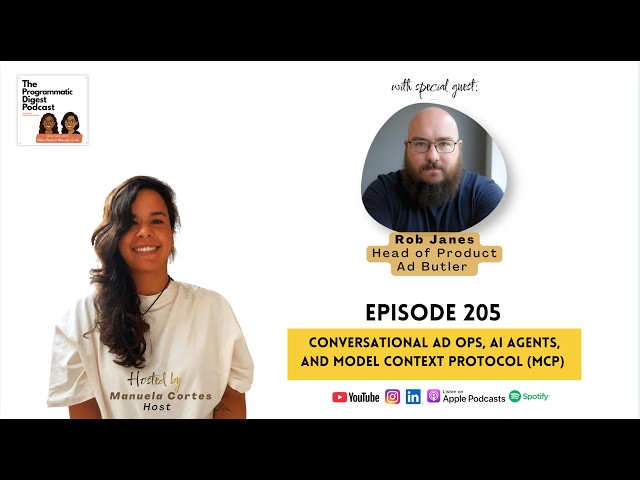 205. Conversational Ad Ops, AI agents, and Model Context Protocol (MCP) with Rob Janes