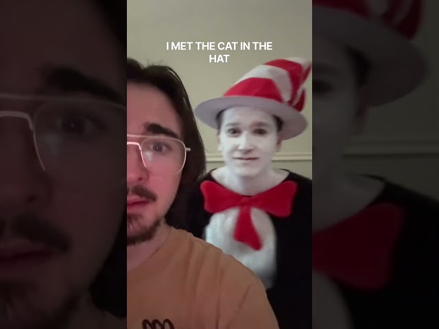 I met the cat in the hat..