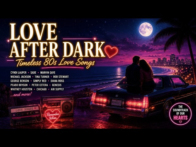LOVE AFTER DARK ❤️ | Timeless 80s Love Songs