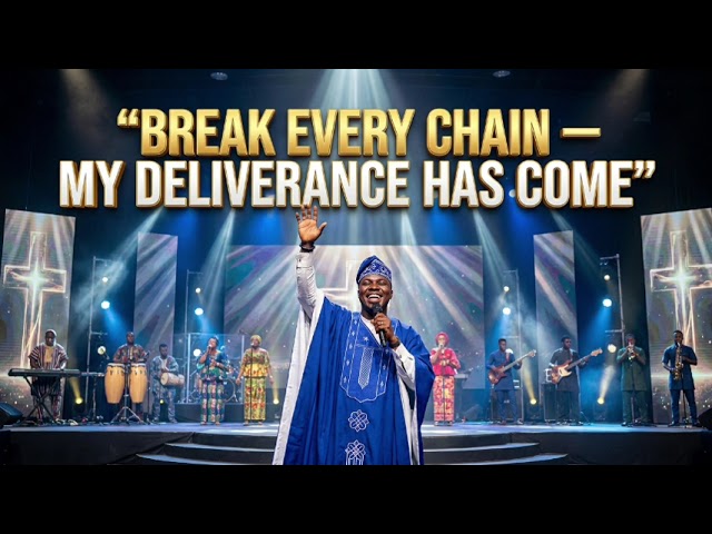 BREAK EVERY CHAIN — My Deliverance Has Come | Powerful Holy Ghost Gospel Praise & Worship