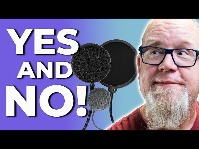 DO YOU NEED A POP FILTER?