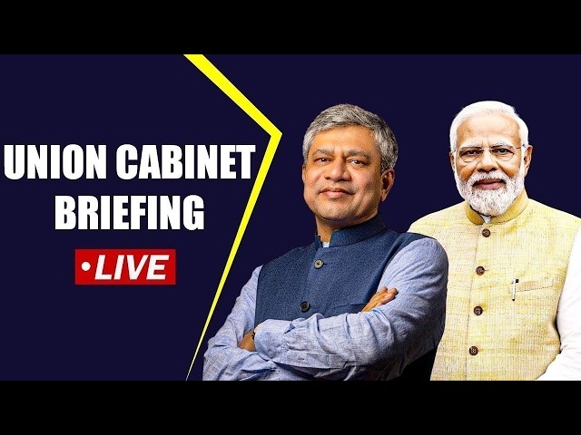 LIVE:  Press Conference by Union Minister Ashwini Vaishnaw on Cabinet decisions | PM Modi