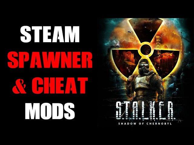 Stalker Shadow Of Chernobyl Enhanced Edition PC: Spawner / Cheat Steam Workshop Mods