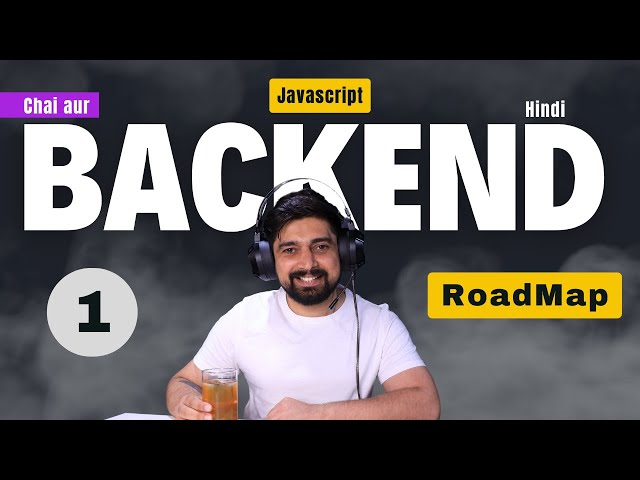 JavaScript Backend Roadmap | Chai aur Backend