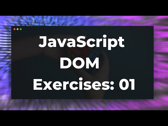 JavaScript DOM Exercises 01