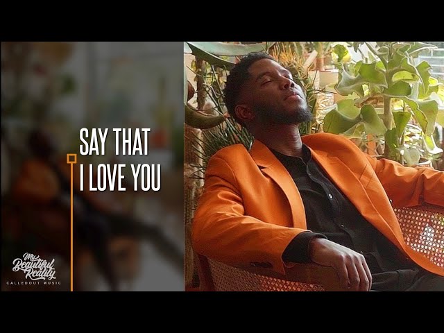 CalledOut Music - Say That I Love You