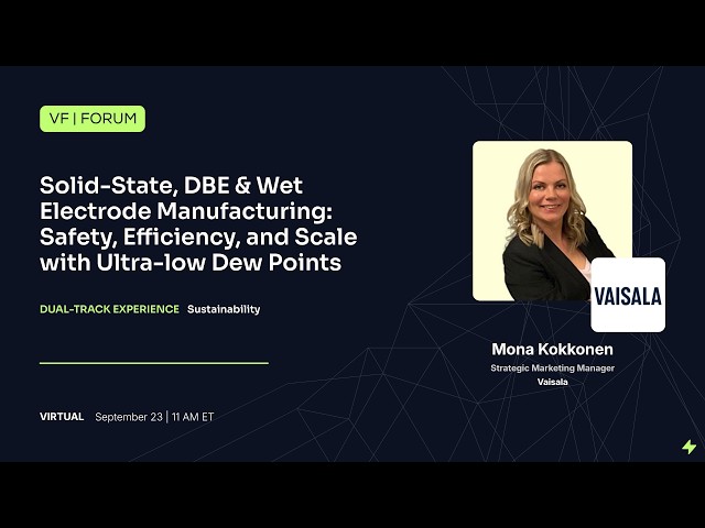 Battery Forum: SSB, DBE and Wet Electrode Manufacturing with Ultra-Low Dew Pints feat. Vaisala