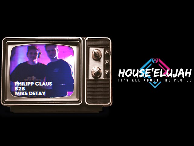 Houseelujah Virtual FSTVL - PHILIPP CLAUS & MIKE DETAY