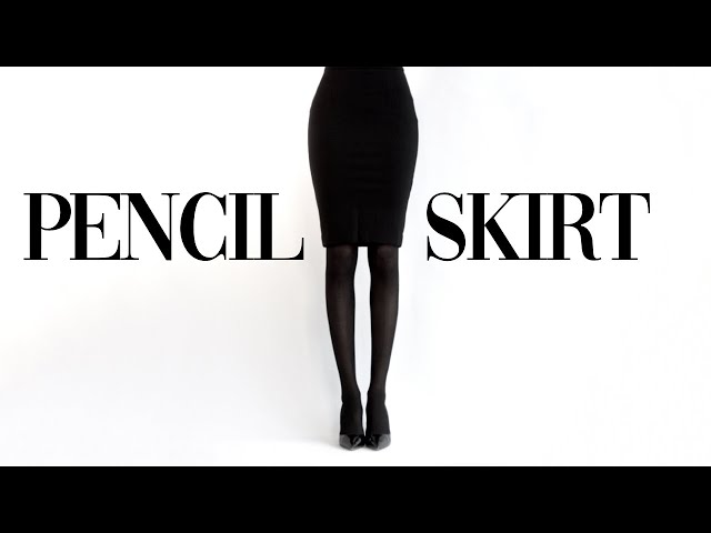 WEAR A PENCIL SKIRT LIKE A PRO!