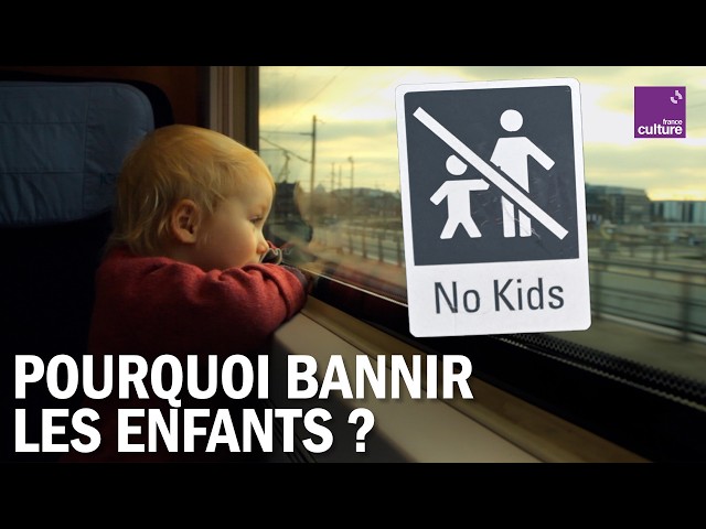 Trains, hôtels, restaurants "no kids", mauvaise idée ?