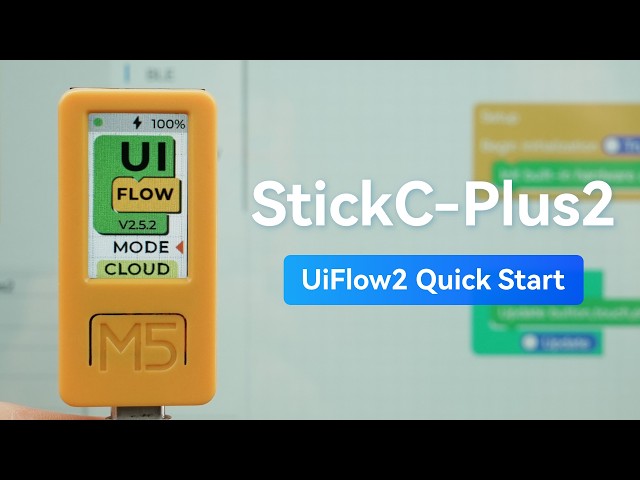 StickC | UIFlow 2.0 Device Basic Tutorial