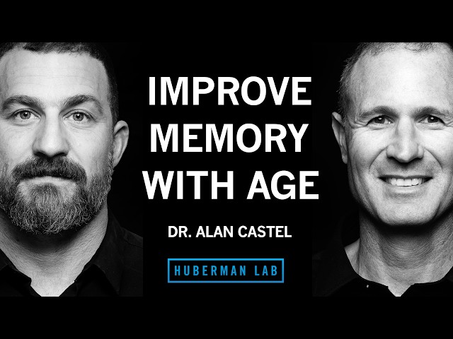 How to Improve Your Memory & Cognitive Function at Any Age | Dr. Alan Castel