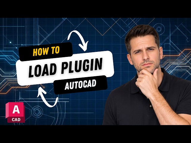 How to Load an AutoCAD Plugin (2026 Updated)