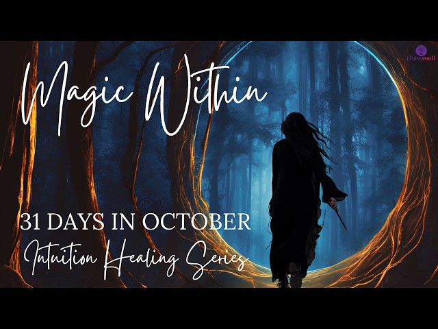 The Magic Within: 31 Days to Strengthen Your Intuition