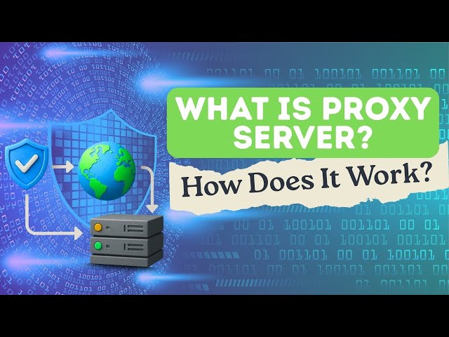 What Is a Proxy Server? Types, Uses & Benefits Explained Simply!