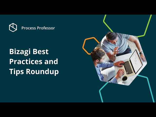 Bizagi Best Practices and Tips Roundup — Process Professor