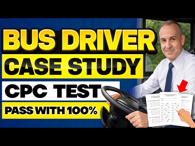 How to Pass the CPC Bus Driver Case Study – Full Walk‑through + 5 Top Tips