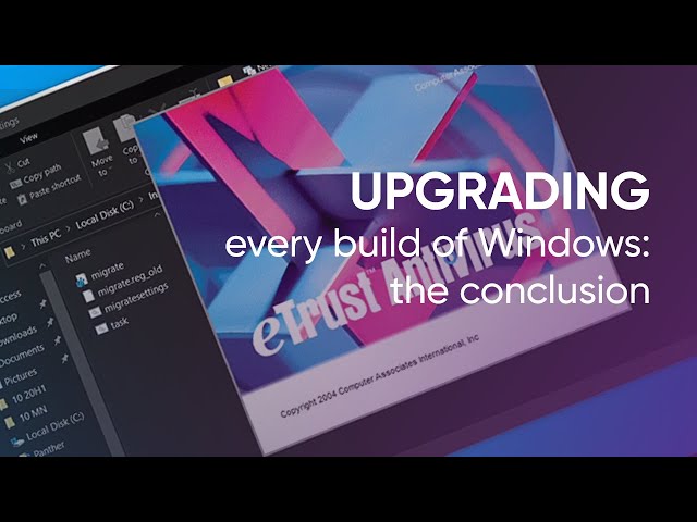 Upgrading every build of Windows: The conclusion
