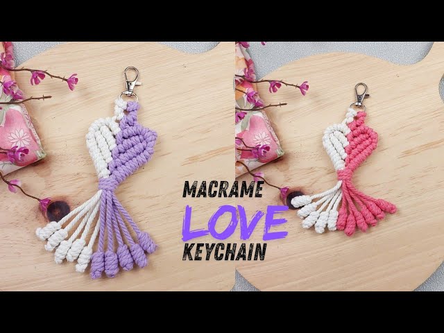 MACRAME LOVE KEYCHAIN | MACRAME KEYCHAIN TUTORIAL
