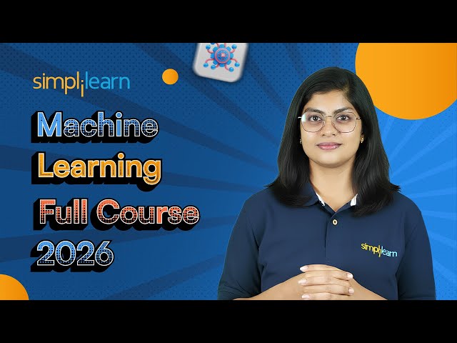 Machine Learning Full Course 2026 [FREE]| Machine Learning Projects For Beginners 2026 | Simplilearn