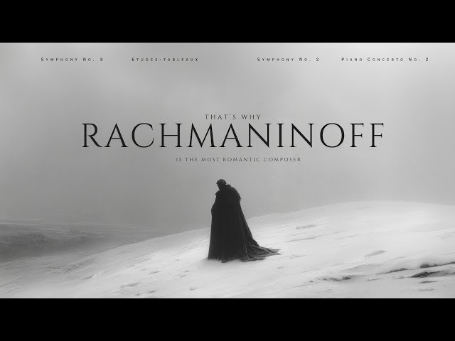 that's why Rachmaninoff is the MOST ROMANTIC composer |  Essential Classical Music