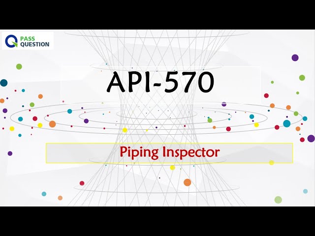 Piping Inspector API-570 Practice Test Questions