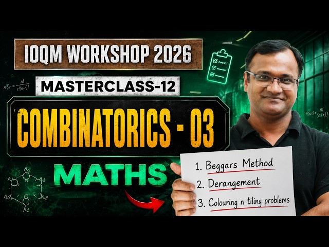 Combinatorics 03 | IOQM 2026 Workshop | Master Class 12 | Olympiad Maths