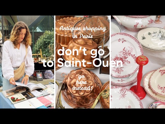Don't go to Saint-Ouen, go here instead for your brocante and antiques shopping in Paris
