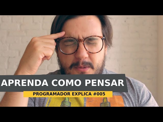 THINK LIKE A PROGRAMMER AND SOLVE PROBLEMS - THE PROGRAMMER EXPLAINS #005