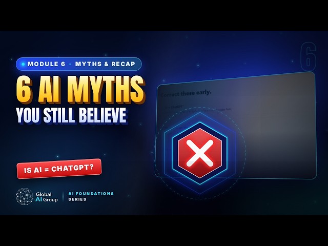 Is AI the Same as ChatGPT? 6 AI Myths Beginners Get Wrong + Quick AI Quiz | AI Foundations Module 6