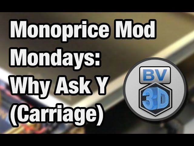 Why Ask Y (Carriage)? Upgrading the Monoprice Maker Select Plus