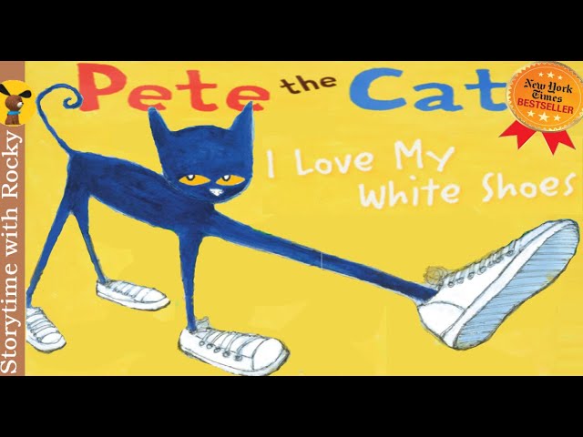 Kids Book Read Aloud: Pete the Cat I LOVE MY WHITE SHOES | NYT Best Seller | Bedtime story