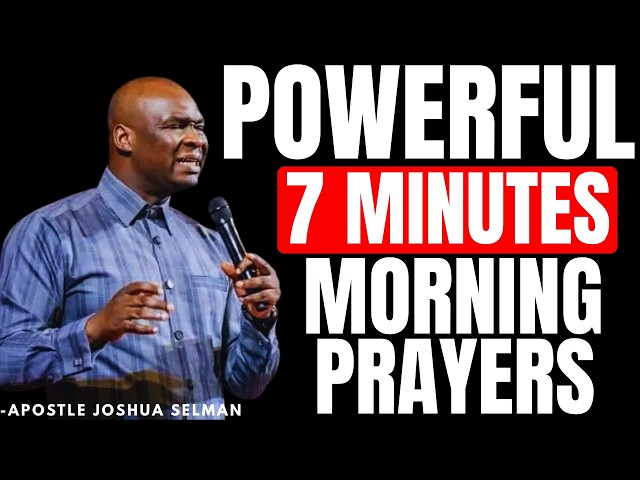 DECLARE THIS BATTLE TESTED PRAYER EVERY MORNING BEFORE YOU START YOUR DAY | APOSTLE JOSHUA SELMAN